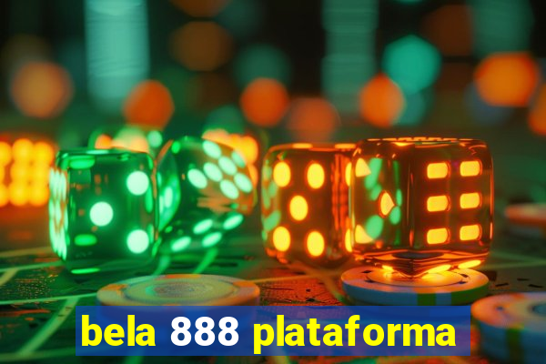 bela 888 plataforma